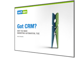 Got CRM? Why You Need Marketing Automation Too