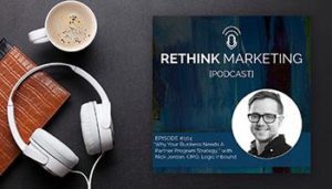 Picture of Nick Jordan for the Rethink Marketing podcast where he talks about building a successful channel partner strategy
