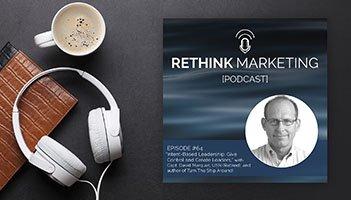 Picture of David Marquet for the Rethink Marketing Podcast where he talks about B2B leadership and succession planning