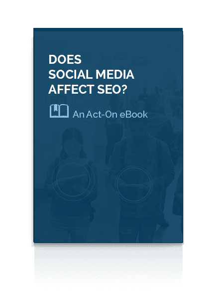 Act-On eBook: Does Social Media Affect SEO