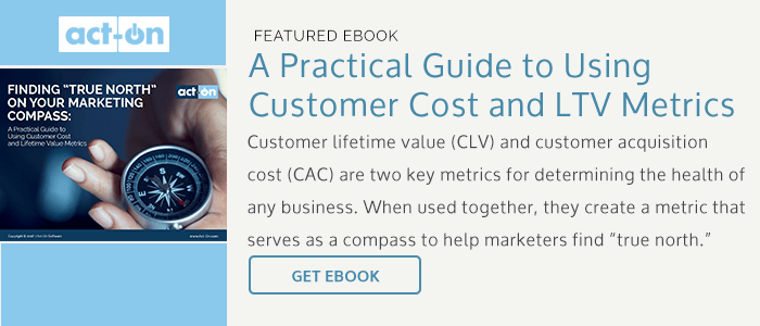 Act-On eBook: Finding True North on Your Marketing Compass_A Practical Guide to Using Customer Cost and Lifetime Value Metrics