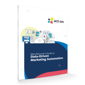 manufacturers guide to data-driven marketing automation