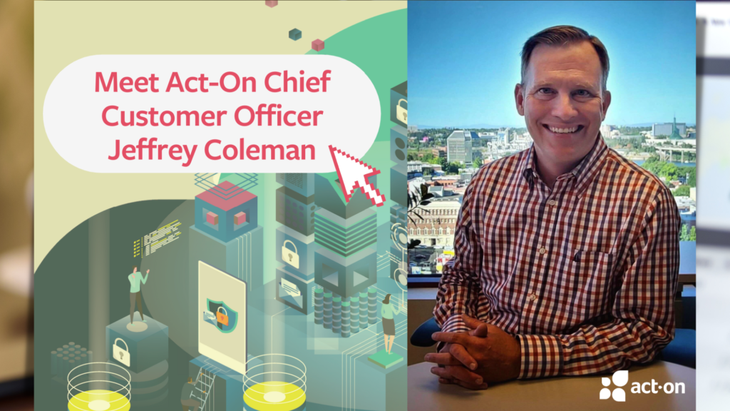"Meet Act-On Chief Customer Officer Jeffrey Coleman"