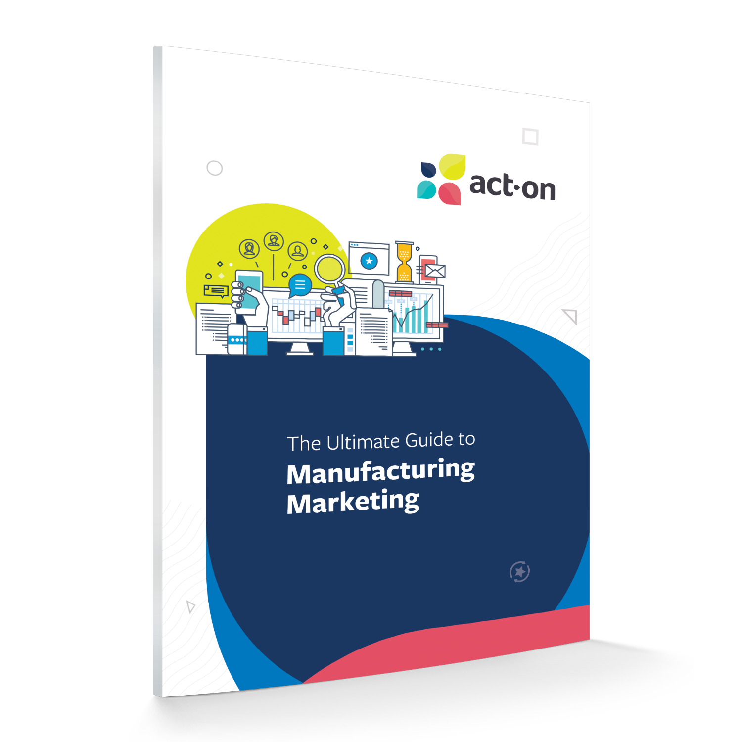 The Ultimate Guide to Manufacturing Marketing - Act-On 