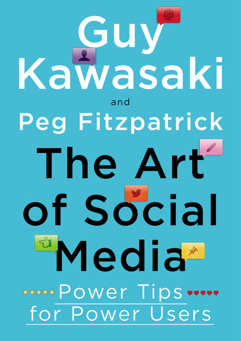 Cover image for one of the best books on digital marketing and social media, The Art of Social Media by Guy Kawasaki and Peg Fitzpatrick